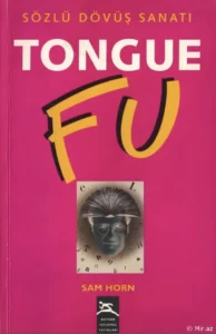 Sam Horn «Tongue Fu / Sözlü Dövüş Sanatı» pdf indir