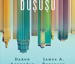 «Ulusların Düşüşü» James A. Robinson, Daron Acemoğlu