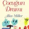 «Yetenekli Çocuğun Dramı» Alice Miller