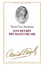 «Son Devrin Din Mazlumları» Necip Fazıl Kısakürek