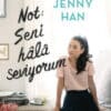 "Not: Seni Hala Seviyorum To All the Boys I've Loved Before Serisi 2" Jenny Han