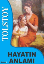 «Hayatın Anlamı» Lev Nikolayeviç Tolstoy