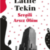 "Sevgili Arsız Ölüm" Latife Tekin