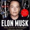 «Elon Musk Tesla SpaceX ve Muhteşem Geleceğin Peşinde» Ashlee Vance