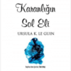 «Karanlığın Sol Eli» Ursula K. Le Guin