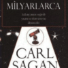 «Milyarlarca ve Milyarlarca Milenyum Eşiğinde Yaşam ve Ölüm Üzerine Düşünceler» Carl Sagan