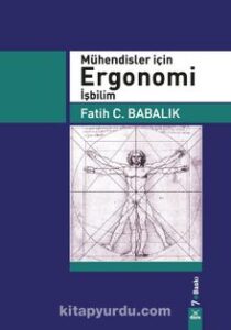 «Mühendisler İçin Ergonomi İşbilim» Fatih C. Babalık pdf indir