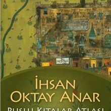 «Puslu Kıtalar Atlası» İhsan Oktay Anar