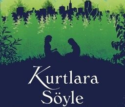 Carol Rifka Brunt «Kurtlara Söyle Eve Döndüm»