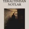 Fyodor Dostoyevski «Yeraltından Notlar»