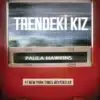 Paula Hawkins «Trendeki Kız»