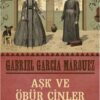 Gabriel Garcia Marquez «Aşk ve Öbür Cinler»