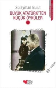 Süleyman Bulut «Büyük Atatürk'ten Küçük Öyküler 1» pdf indir