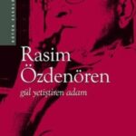 Rasim Özdenören «Gül Yetiştiren Adam»