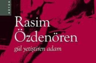 Rasim Özdenören «Gül Yetiştiren Adam»