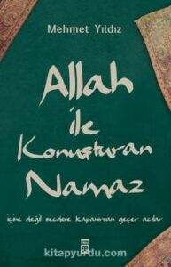 Mehmet Yıldız «Allah ile Konuşturan Namaz» pdf indir