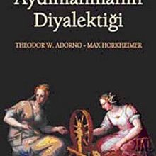 Max Horkheimer, Theodor W. Adorno «Aydınlanmanın Diyalektiği»