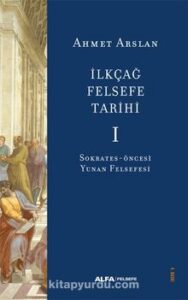 Prof. Dr. Ahmet Arslan «İlkçağ Felsefe Tarihi 1» pdf indir