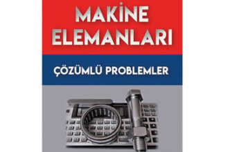 Prof. Dr. Tezcan Şekercioğlu «Makine Elemanları Çözümlü Problemler»
