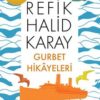 Refik Halid Karay «Gurbet Hikayeleri / Yeraltında Dünya Var»
