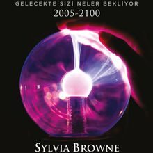 Sylvia Browne, Lindsay Harrison «Kehanetler Gelecekte Sizi Neler Bekliyor / 2005 - 2100»