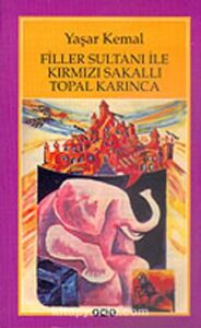 Yaşar Kemal «Filler Sultanı ile Kırmızı Sakallı Topal Karınca» pdf indir