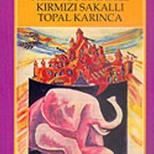 Yaşar Kemal «Filler Sultanı ile Kırmızı Sakallı Topal Karınca»