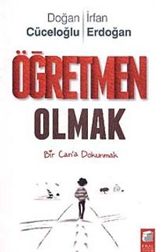 Prof. Dr. İrfan Erdoğan, Doğan Cüceloğlu «Öğretmen Olmak» pdf indir