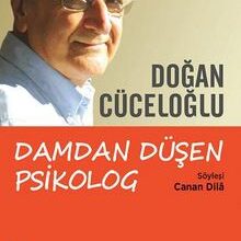 Doğan Cüceloğlu «Damdan Düşen Psikolog»