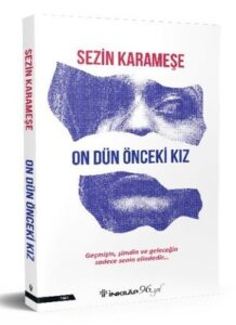 Sezin Karameşe «On Dün Önceki Kız»  pdf indir