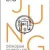 Carl Gustav Jung «Dönüşüm Sembolleri»