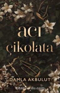 Damla Akbulut «Acı Çikolata»