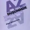 Nigel Warburton «A'dan Z'ye düşünmek»