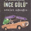 Adalet Ağaoğlu «Fikrimin İnce Gülü»