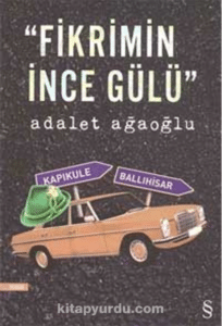 Adalet Ağaoğlu «Fikrimin İnce Gülü» 