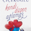 Ayşegül Çiçekoğlu «Kendi Düşen Ağlamaz»