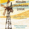 William Kamkwamba «Rüzgarı Dizginleyen Çocuk»