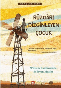 William Kamkwamba «Rüzgarı Dizginleyen Çocuk»