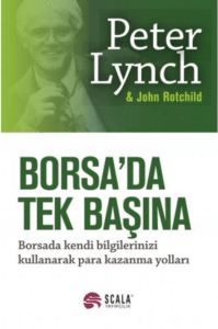 Peter Lynch, John Rothchild «Borsa'da Tek Başına»