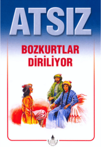 Hüseyin Nihal Atsız «Bozkurtlar Diriliyor» 