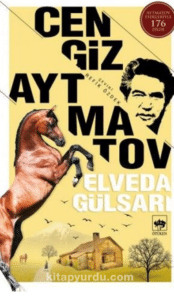 Cengiz Aytmatov «Elveda Gülsarı»