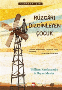 Bryan Mealer, William Kamkwamba «Rüzgarı Dizginleyen Çocuk»