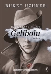 Buket Uzuner «Uzun Beyaz Bulut Gelibolu»