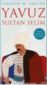 Prof. Dr. Feridun M. Emecen «Yavuz Sultan Selim» 