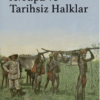 Eric R. Wolf "Avrupa ve Tarihsiz Halklar"