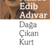 Halide Edib Adıvar «Dağa Çıkan Kurt