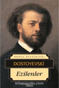 Fyodor Mihailoviç Dostoyevski «Ezilenler»