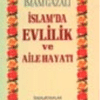 İmam Gazali «İslamda Evlilik ve Aile Hayatı»