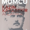 Uğur Mumcu «Kazım Karabekir Anlatıyor»