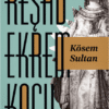 Reşad Ekrem Koçu «Kösem Sultan»